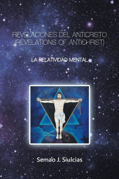 Revelaciones Del Anticristo (Revelations of Antichrist): Relatividad Mental