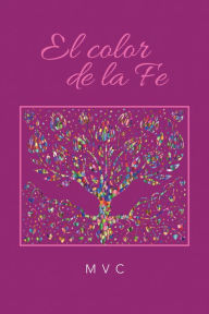 Title: El Color De La Fe, Author: MVC
