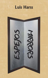 Title: Espejos Mirrors, Author: Luis Harss