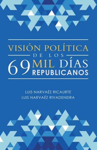 Visión Política De Los 69 Mil Días Republicanos