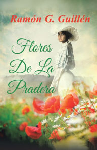 Title: Flores De La Pradera, Author: Ramón G. Guillén