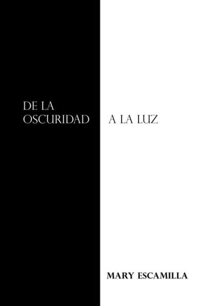 De La Oscuridad a La Luz