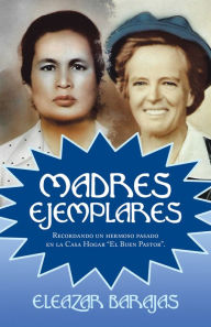 Title: Madres Ejemplares: Recordando Un Hermoso Pasado En La Casa Hogar 