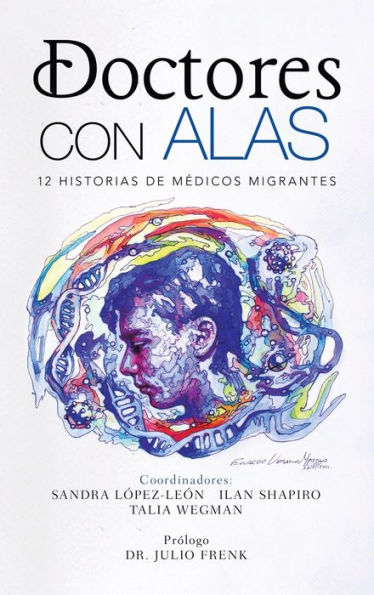 Doctores Con Alas: 12 Historias De MÃ¯Â¿Â½dicos Migrantes