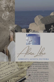 Title: Alma Libre, Author: Loreley J Acosta Silveira