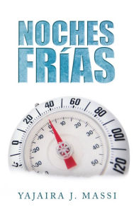 Title: Noches Frías, Author: Yajaira J. Massi