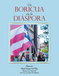 Title: Un Boricua En La Diáspora, Author: Miguel Enrique Fiol Elías