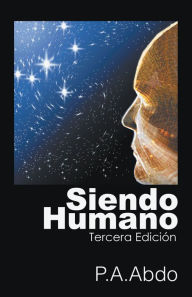 Title: Siendo Humano: Tercera Edición, Author: P.A.Abdo
