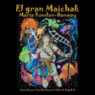 Title: El Gran Maichak, Author: Maria Rondon-Hanway