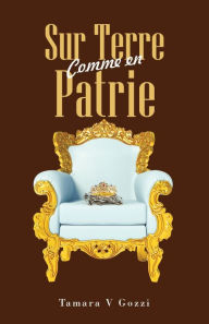 Title: Sur Terre Comme en Patrie, Author: Tamara V Gozzi