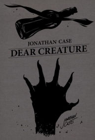 Title: Dear Creature, Author: Jonathan Case