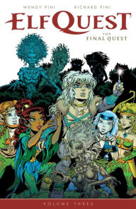 Title: ElfQuest: The Final Quest Volume 3, Author: Wendy Pini