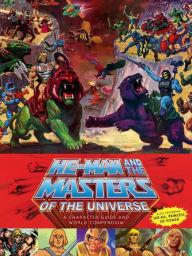 Title: He-Man and the Masters of the Universe: A Character Guide and World Compendium, Author: Val Staples