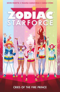 Title: Zodiac Starforce Volume 2: Cries of the Fire Prince, Author: Kevin Panetta