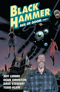 Title: Black Hammer Volume 3: Age of Doom Part One, Author: Jeff Lemire