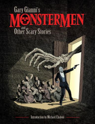 Title: Gary Gianni's Monstermen and Other Scary Stories, Author: Gary Gianni