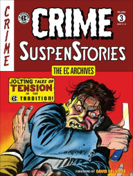 Title: The EC Archives: Crime Suspenstories Volume 3, Author: Al Feldstein