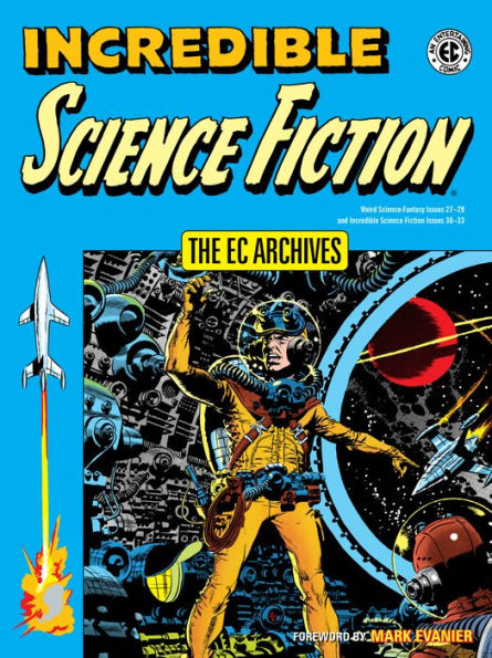 The EC Archives: Incredible Science Fiction