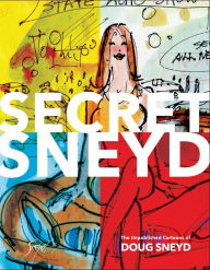Title: Secret Sneyd: The Unpublished Cartoons of Doug Sneyd, Author: Doug Sneyd