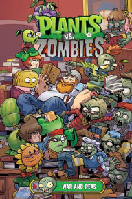 Title: Plants vs. Zombies Volume 11: War and Peas, Author: Paul Tobin