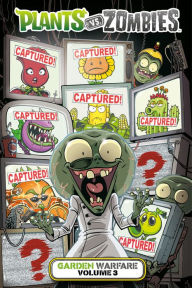 Title: Plants vs. Zombies: Garden Warfare Volume 3, Author: Paul Tobin