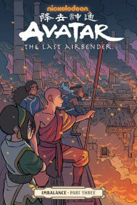 Title: Imbalance, Part 3 (Avatar: The Last Airbender), Author: Faith Erin Hicks