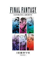 Books free online download Final Fantasy Ultimania Archive Volume 1 English version by Square Enix 9781506706443