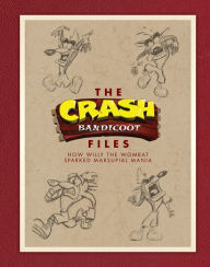 Title: The Crash Bandicoot Files : How Willy the Wombat Sparked Marsupial Mania, Author: Andy Gavin