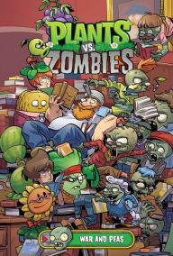 Title: Plants vs. Zombies Volume 11: War and Peas, Author: Paul Tobin