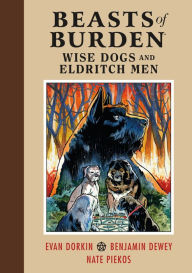 Title: Beasts of Burden: Wise Dogs and Eldritch Men, Author: Evan Dorkin