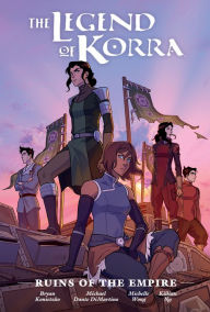 Title: The Legend of Korra: Ruins of the Empire Library Edition, Author: Michael Dante DiMartino