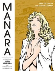 Title: Manara Library Volume 3: Trip to Tulum and Other Stories, Author: Milo Manara