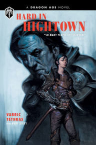 Title: Dragon Age: Hard in Hightown, Author: Varric Tethras
