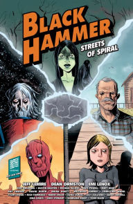 Title: Black Hammer: Streets of Spiral, Author: Jeff Lemire