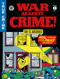 Title: The EC Archives: War Against Crime Volume 1, Author: Lee Ames