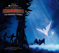 Free audio books to download on mp3 The Art of How to Train Your Dragon: The Hidden World 9781506709772 by Linda Sunshine, Iain Morris (English literature) 