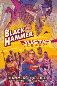 Title: Black Hammer/Justice League: Hammer of Justice!, Author: Jeff Lemire