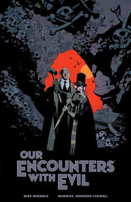 Title: Our Encounters with Evil: Adventures of Professor J.T. Meinhardt and His Assistant Mr. Knox, Author: Mike Mignola