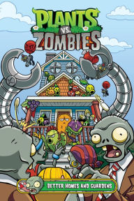 Title: Plants vs. Zombies Volume 15: Better Homes and Guardens, Author: Paul Tobin