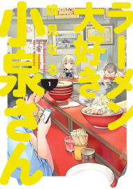 Amazon download books for free Ms. Koizumi Loves Ramen Noodles Volume 1