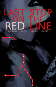 Title: Last Stop on the Red Line, Author: Paul Maybury