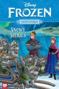Title: Disney Frozen Adventures: Snowy Stories, Author: Alessandro Ferrari