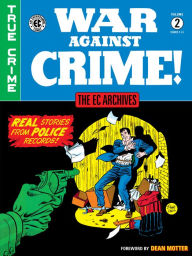 The EC Archives: War Against Crime Volume 2