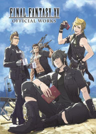 Title: Final Fantasy XV Official Works, Author: Square Enix