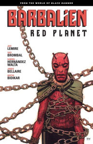 Free pdf file books download for free Barbalien: Red Planet--From the World of Black Hammer by Jeff Lemire, Tate Brombal (English Edition) 9781506715803 MOBI iBook CHM