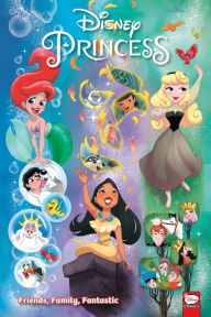 Free downloadable books for computers Disney Princess: Friends, Family, Fantastic 9781506716701