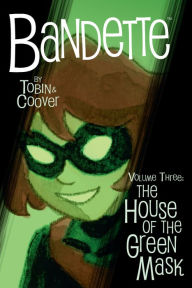 Pdf format ebooks download Bandette Volume 3: The House of the Green Mask by Paul Tobin, Colleen Coover English version 9781506719252