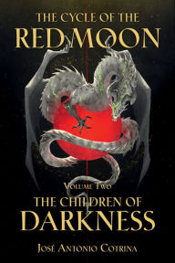 Free epub ebook download The Cycle of the Red Moon Volume 2: The Children of Darkness iBook MOBI CHM by Jos Antonio Cotrina, Kate LaBarbera, Gabriella Campbell (English Edition)