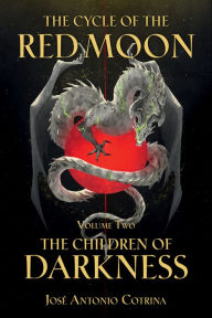 Search free ebooks download The Cycle of the Red Moon Volume 2: The Children of Darkness by José Antonio Cotrina, Kate LaBarbera, Gabriella Campbell PDF (English literature) 9781506719443