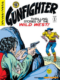 Title: The EC Archives: Gunfighter Volume 1, Author: Gardner Fox